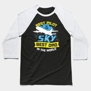 Best Pilot In The Sky Best Dad In The World Baseball T-Shirt